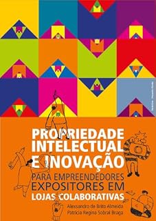 Livro Propriedade Intelectual e Inovação para Empreendedores Expositores em Lojas Colaborativas