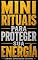 Livro Mini rituais para proteger sua energia: Práticas simples para afastar energias negativas, fortalecer sua proteção energética, recuperar o equilíbrio emocional e encontrar paz interior todos os dias