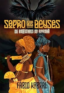 Livro Sopro dos deuses: Os ancestrais do amanhã