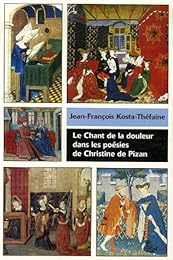 Le  chant de la douleur dans les poésies de Christine de Pizan