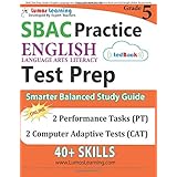 SBAC Test Prep: Grade 5 English Language Arts Literacy (ELA) Common Core Practice Book and Full-length Online Assessments: Smarter Balanced Study Guide