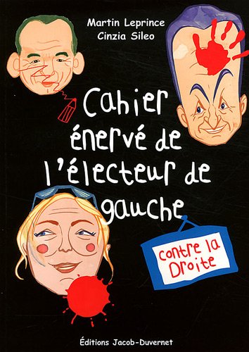 Cahier énervé de l'électeur de gauche contre la droite