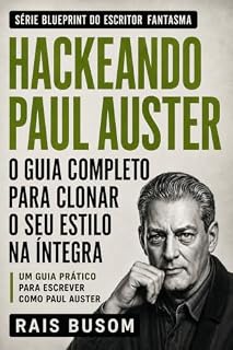 Livro Hackeando Paul Auster (O manual do ghostwriter: Guia de clonagem de estilo)