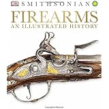 Firearms: An Illustrated History