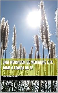 Livro Uma Mensagem de meditação _ tome o escudo da fé