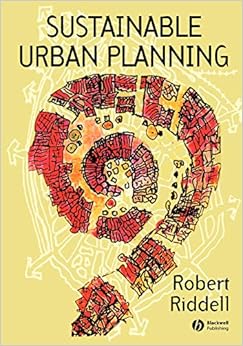 Sustainable Urban Planning: Tipping the Balance: Riddell, Robert ...
