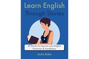 Learn English Through Stories: 20 Stories to Improve your English Grammar & Vocabulary