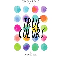 True Colors (Spanish Edition): Renzo, Ximena: 9788417142230 ...