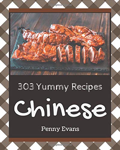 303 Yummy Chinese Recipes: Cook It Yourself With Yummy Chinese Cookbook!: Evans, Penny: 9798681199458: Amazon.com: Books