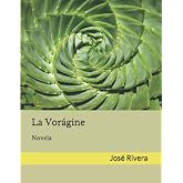 La Vor&aacute;gine: Novela (Spanish Edition)