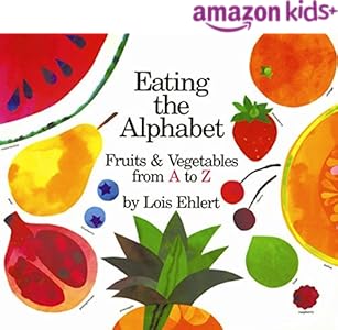 Eating The Alphabet Fruits Vegetables From A To Z Voyager Books Kindle Edition By Ehlert Lois Children Kindle Ebooks Amazon Com