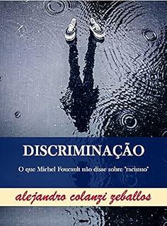 Livro DISCRIMINAÇÃO: O que Michel Foucault não disse sobre "racismo"
