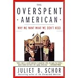 The Overspent American: Why We Want What We Don't Need