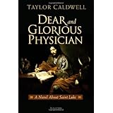 Dear and Glorious Physician: A Novel about Saint Luke