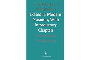 The Works of Archimedes: Edited in Modern Notation, With Introductory Chapters