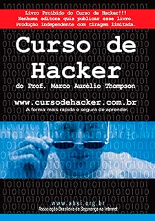 Livro Livro Proibido do Curso de Hacker: Reprodução da Edição Histórica Publicada em 2004 (Escola de Hackers do Bem)