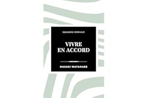 Vivre en accord: Les 3 principes de Sydney Banks pour une vie authentique et sereine (Equilibre intérieur) (French Edition)