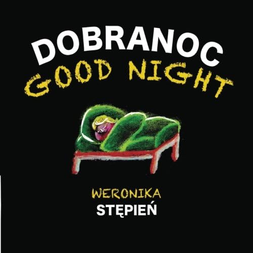 Good Night - Dobranoc: A Bilingual English Polish Children's Book