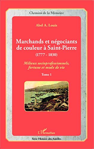 Marchands et négociants de couleur à Saint-Pierre, 1777-1830