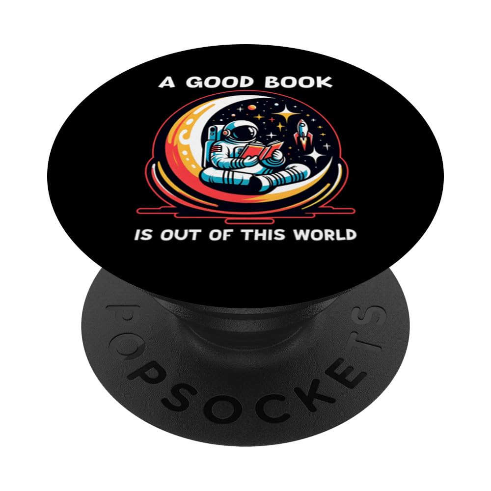 Good Book Is Out Of This World Astronaut Moon Space Bookworm PopSockets Swappable PopGrip