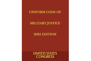 UNIFORM CODE OF MILITARY JUSTICE 2025 EDITION