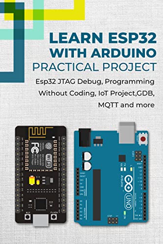 LEARN ESP32 WITH ARDUINO - PRACTICAL PROJECT: Esp32