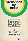 Memorias do exilio Brasil 1964-19?? Vol. 1 de muitos caminhos