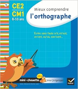 Amazon Fr Mini Chouette Mieux Comprendre L Orthographe Ce2 Cm1 8 10 Ans Lecacheur Lou Marienval Valerie Rodes Jean Jacques Livres