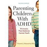 Parenting Children With ADHD: 10 Lessons That Medicine Cannot Teach (APA LifeTools Series)