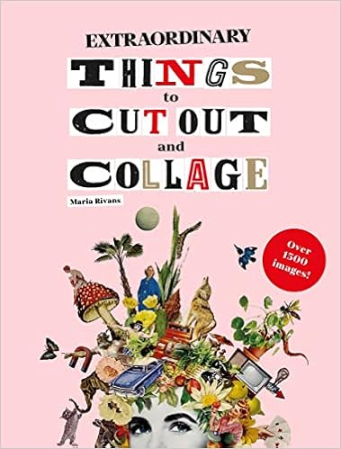 14. Extraordinary Things to Cut Out and Collage Paperback