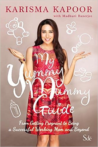 My Yummy Mummy Guide: From Getting Pregnant to Losing all the Weight and Beyond