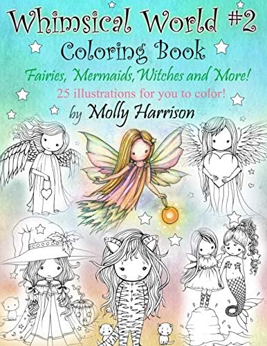 Whimsical World #2 Coloring Book: Fairies, Mermaids, Witches, Angels and More!