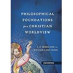Philosophical Foundations for a Christian Worldview