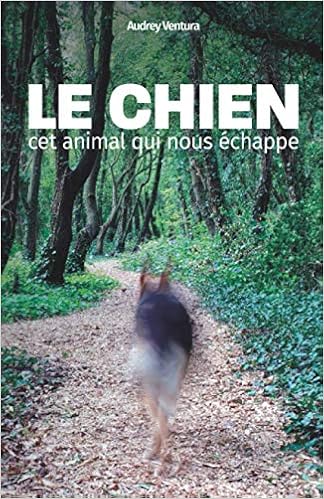 Le chien, cet animal qui nous échappe Livres,Loisirs créatifs, décoration et passions,Animaux domestiques