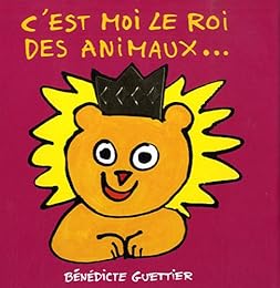 C'est moi le roi des animaux