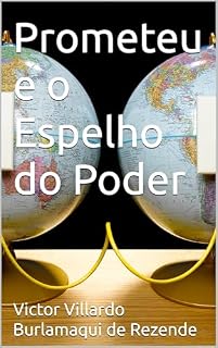 Livro Prometeu e o Espelho do Poder (Trilogia da soberania Livro 3)