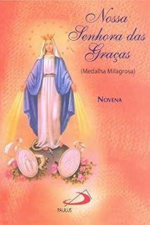 Livro Novena Nossa Senhora das Graças: Medalha Milagrosa (Novenas e orações)