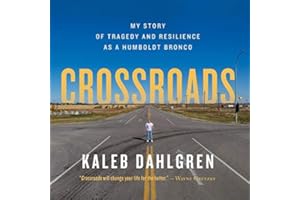 Crossroads: My Story of Tragedy and Resilience as a Humboldt Bronco