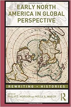 Early North America in Global Perspective (Rewriting Histories): Morgan