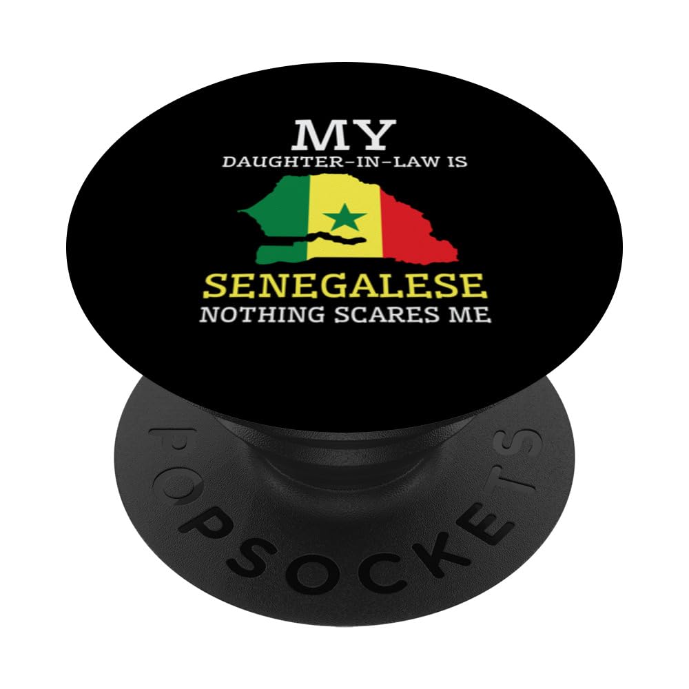 My Daughter In Law is Senegalese Nothing Scares Me Senegal PopSockets Swappable PopGrip