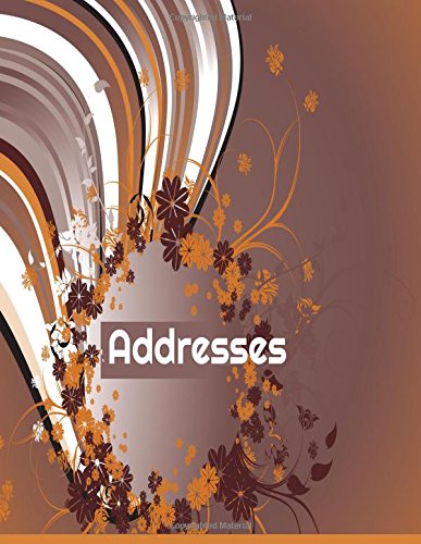 Addresses: Big Print Extra Large Birthdays & Address Book for Contacts, With Addresses, Phone Numbers, Email, Alphabetical A- Z Organizer XL Journal, ... Volume 58 (Extra Large Address Books)
