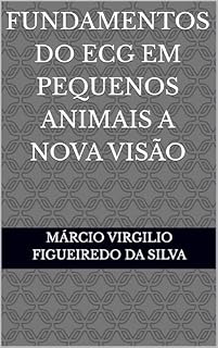 Livro Fundamentos do ECG em Pequenos Animais A Nova Visão