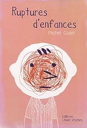 Ruptures d'enfances