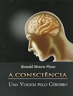 Livro A Consciência: Uma viagem pelo cérebro