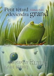 Petit têtard deviendra grand