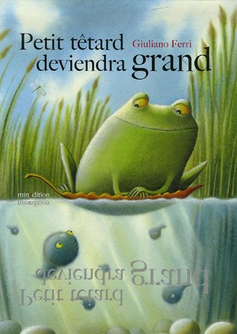 Petit têtard deviendra grand