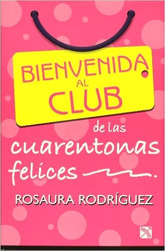 Bienvenida Al Club De Las Cuarentonas Felices Welcome To The