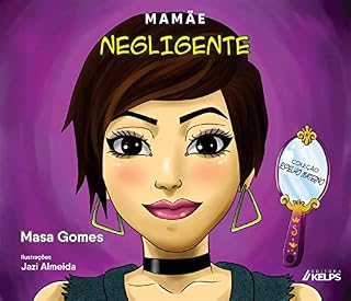Livro Mamãe Negligênte