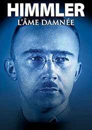 Himmler : L'âme Damnée