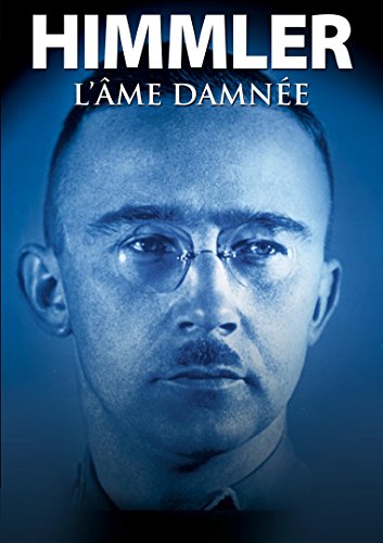 Himmler : L'âme Damnée